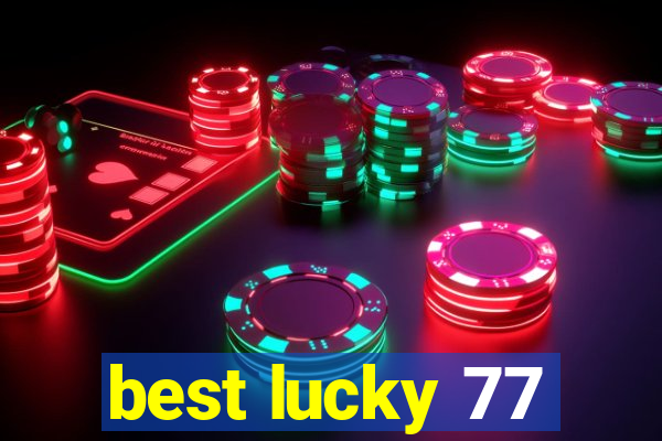 best lucky 77